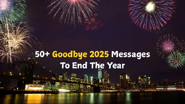 goodbye-2025-messages-and-captions-to-end-the-year-on-high-note