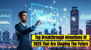 top-breakthrough-inventions-of-2025-that-are-shaping-the-future
