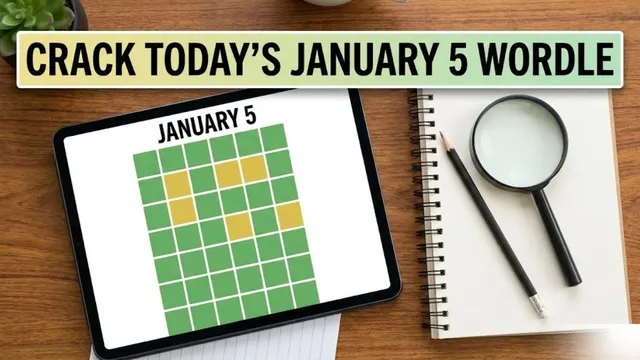 january-5-wordle-challenge-helpful-hints-smart-clues-and-todays-correct-five-letter-answer-revealed