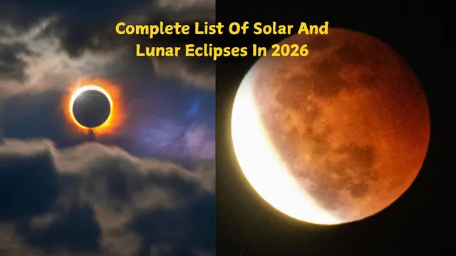 complete-list-of-solar-and-lunar-eclipses-in-year-2026-dates-visibility-timing-and-location