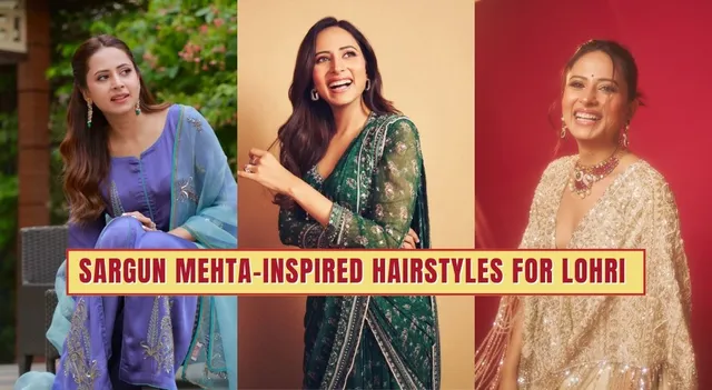 sargun-mehta-inspired-traditional-yet-trendy-hairstyles-perfect-for-lohri-celebration