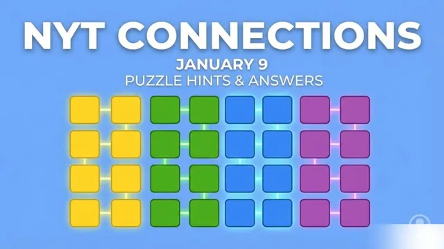 need-help-with-january-9-nyt-connections-try-these-simple-hints-clear-clues-and-final-answers