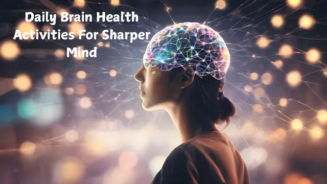 daily-activities-that-keep-your-brain-sharper-at-any-age