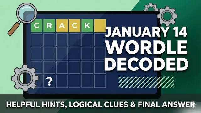 january-14-wordle-decoded-helpful-hints-logical-clues-and-final-answer-to-crack-5-letter-puzzle