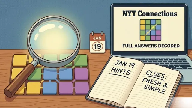 january-19-nyt-connections-decoded-with-simple-hints-fresh-clues-and-the-full-set-of-answers