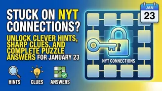 Stuck On NYT Connections? Unlock Clever Hints, Sharp Clues, And Complete Puzzle Answers For January 23