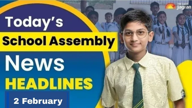 todays-school-assembly-news-headline-feb-2-check-top-national-international-and-sports-news-here