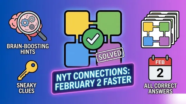 decode-nyt-connections-february-2-faster-with-brainboosting-hints-sneaky-clues-and-all-correct-answers