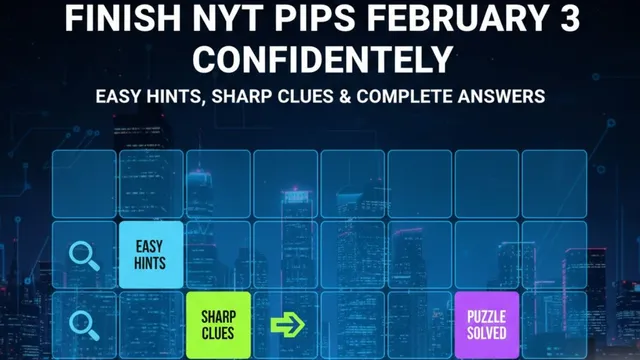 finish-nyt-pips-february-3-confidently-with-easy-hints-sharp-clues-and-complete-answers
