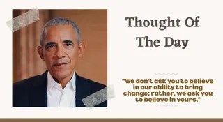 Thought Of The Day By Barack Obama: Today’s Motivational Quote For School Assembly On Change And Believing In Yourself