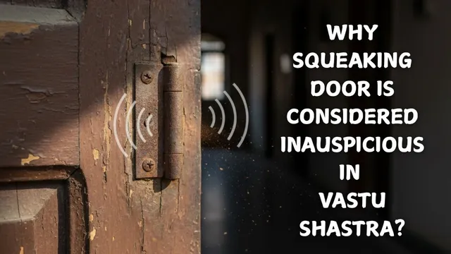 why-a-squeaky-front-door-hinge-is-believed-be-a-sign-of-bad-news-as-per-vastu