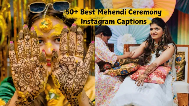 50-mehendi-ceremony-instagram-captions-to-make-your-wedding-photos-shine
