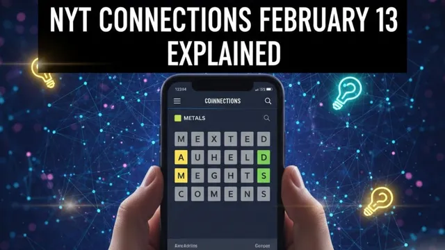 nyt-connections-february-13-solved-with-clever-hints-sharp-clues-and-todays-correct-answers