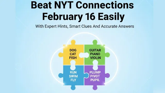 beat-nyt-connections-easily-with-expert-hints-smart-clues-and-know-accurate-answers-for-february-16