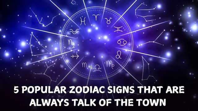 5-highly-popular-zodiac-signs-who-are-always-the-talk-of-the-town