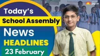 School Assembly News Headline (Feb 23, 2026): Check Top National, International, And Sports News Here