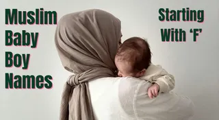 50+ Muslim Baby Boy Names Starting With F: Traditional Yet Trendy Picks With Meanings For 2026