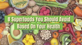 not-all-healthy-foods-are-for-you-8-superfoods-you-should-avoid-based-on-your-health