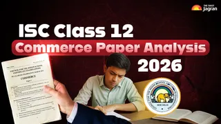 ISC Class 12 Commerce Paper Analysis 2026: Check Question Difficulty Level & Students’ Feedback