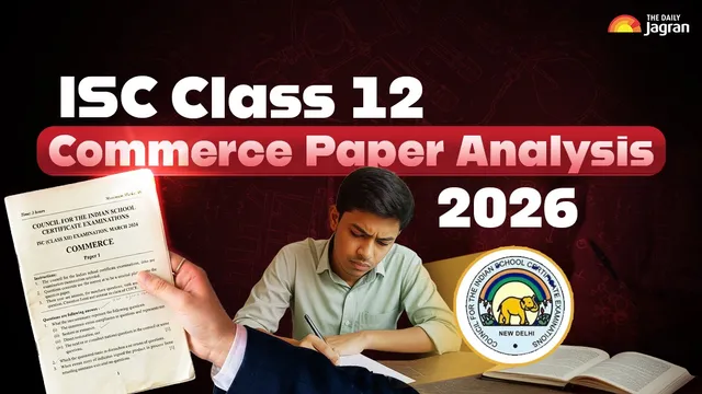 isc-class-12-commerce-paper-analysis-2026-check-question-difficulty-level-students-feedback