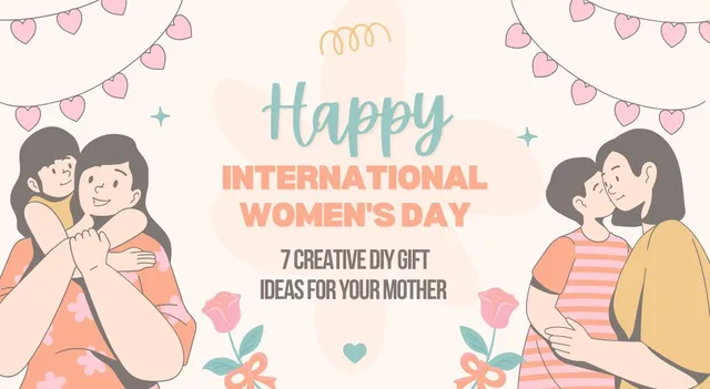 women-day-2026-creative-diy-gifts-to-make-your-mother-feel-extra-special