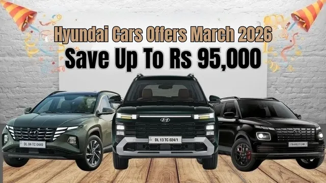 hyundai-cars-offers-march-2026-save-up-to-rs-95000-on-alcazar-creta-grand-i10-nios-and-more