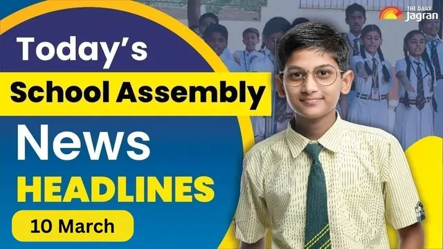 school-assembly-news-headline-march-10-2026-check-top-national-international-and-sports-news-here