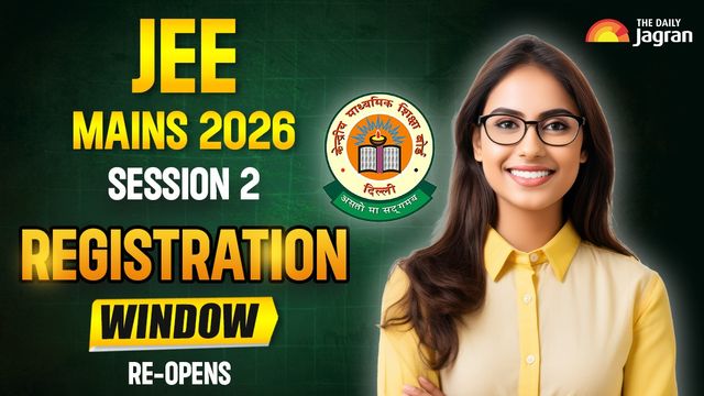 JEE Main 2026 Session 2 Registration Window Re-Opens Till March 13 ...