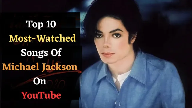 top-10-most-watched-songs-of-michael-jackson-on-youtube-billie-jean-beat-it-thriller-and-more