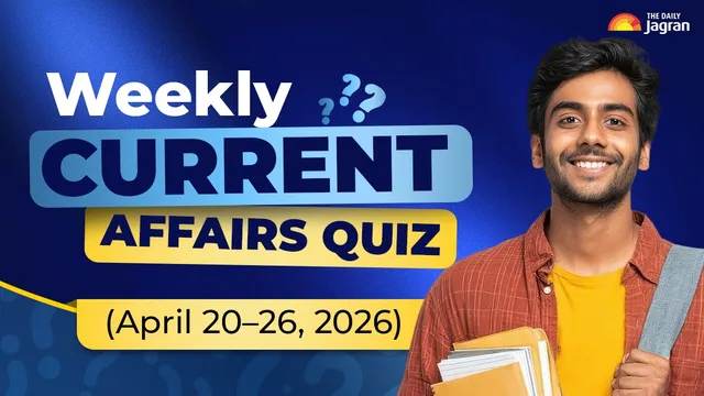 weekly-current-affairs-quiz-april-2026-top-10-important-questions-with-answers-for-upsc-ssc-railways-banking-other-government-exams