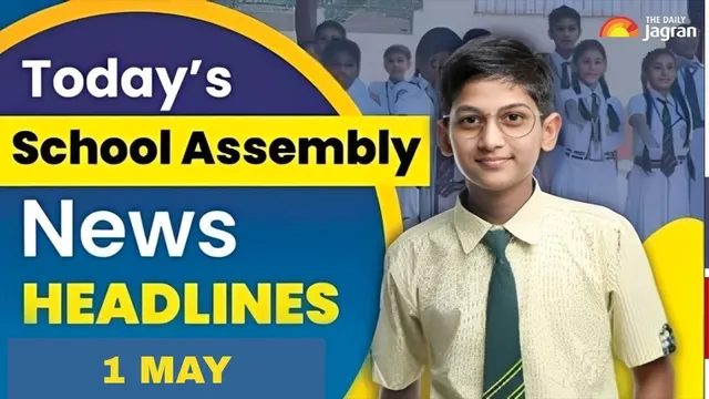 todays-school-assembly-news-headlines-may-1-2026-check-top-national-international-and-sports-news-here