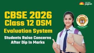 CBSE Class 12 Results 2026: Students Raise Concerns Over OSM System After Dip in Marks, Details