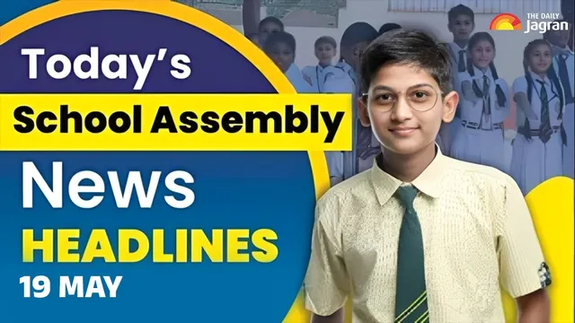todays-school-assembly-news-headlines-may-19-2026-check-top-national-international-and-sports-news-here