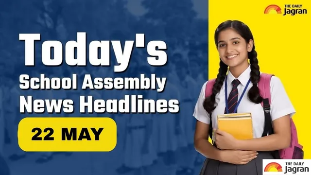 todays-school-assembly-news-headlines-may-22-2026-check-top-national-international-and-sports-news-here