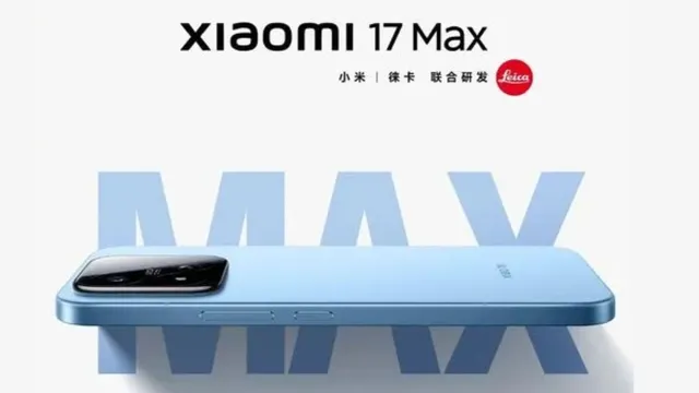 xiaomi-17-max-launched-with-snapdragon-8-elite-gen-5-and-8000mah-battery-leicatuned-200megapixel-rear-camera-and-more