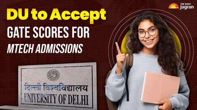 du-mtech-admission-2026-delhi-university-to-accept-gate-scores-for-mtech-admissions-for-first-time-details