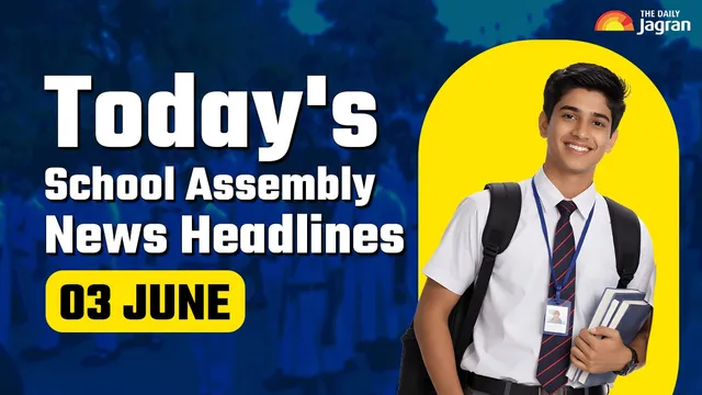 todays-school-assembly-news-headline-june-3-check-top-national-international-and-sports-news-here