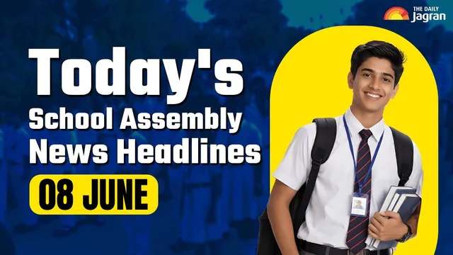 todays-school-assembly-news-headline-june-8-2026-check-top-national-international-and-sports-news-here