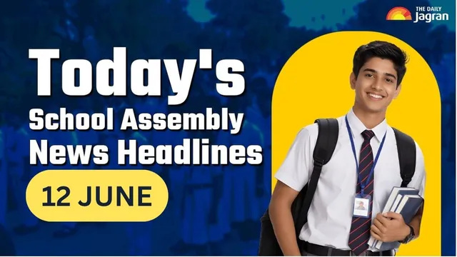 todays-school-assembly-news-headline-june-12-2026-check-top-national-international-and-sports-news-here