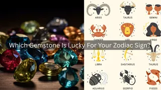 Are You Wearing The Wrong Gemstone? Find The Right One For Your Zodiac Sign