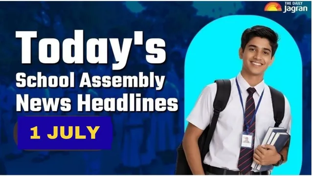 todays-school-assembly-news-headline-july-1-2026-check-top-national-international-and-sports-news-here