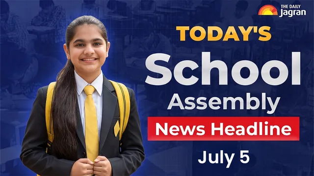 todays-school-assembly-news-headline-july-5-check-top-national-international-and-sports-news-here