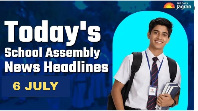 todays-school-assembly-news-headline-july-6-check-top-national-international-and-sports-news-here