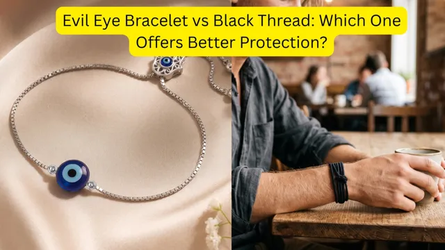 evil-eye-bracelet-vs-black-thread-which-one-should-you-wear-and-why