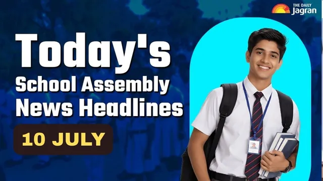 todays-school-assembly-news-headline-10-july-check-top-national-international-and-sports-news-here