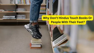 why-is-touching-books-and-people-with-feet-considered-inauspicious