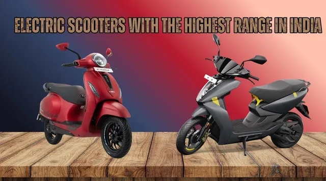 electric-scooters-with-the-highest-range-in-india-ather-450s-to-bajaj-chetak