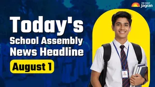 Today's School Assembly News Headline (August 1): Check Top National, International And Sports News Here