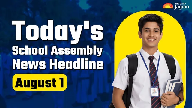 todays-school-assembly-news-headline-august-1-check-top-national-international-and-sports-news-here