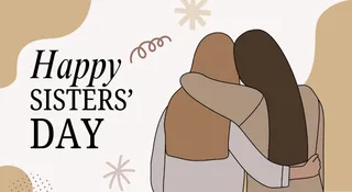 Top 75+ Happy Sisters' Day Wishes, Quotes, Messages, Images And Instagram Captions To Share With Your Sister
